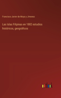 Islas Filipinas en 1882 estudios históricos, geográficos