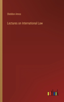 Lectures on International Law