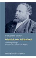 Friedrich Von Schlumbach - Erweckungsprediger Zwischen Deutschland Und Amerika