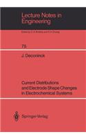Current Distributions and Electrode Shape Changes in Electrochemical Systems: (75 Lecture Notes in Engineering)