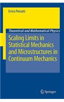 Scaling Limits in Statistical Mechanics and Microstructures in Continuum Mechanics