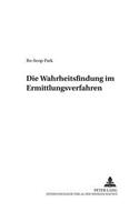 Die Wahrheitsfindung Im Ermittlungsverfahren