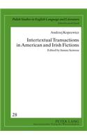 Intertextual Transactions in American and Irish Fictions