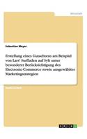 Erstellung eines Gutachtens am Beispiel von Lars' Surfladen auf Sylt unter besonderer Berücksichtigung des Electronic-Commerce sowie ausgewählter Marketingstrategien