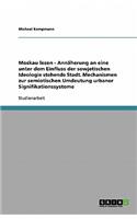Moskau lesen - Annäherung an eine unter dem Einfluss der sowjetischen Ideologie stehende Stadt. Mechanismen zur semiotischen Umdeutung urbaner Signifikationssysteme