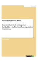 Kommunikation als strategischer Erfolgsfaktor der Umweltschutzorganisation Greenpeace