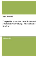 Das politisch-administrative System und die Sportselbstverwaltung - theoretische Analyse