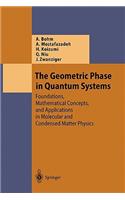 Geometric Phase in Quantum Systems: Foundations, Mathematical Concepts, and Applications in Molecular and Condensed Matter Physics