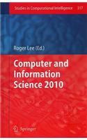 Computer and Information Science 2010: (317 Studies in Computational Intelligence)