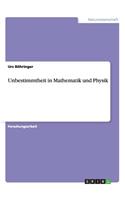 Unbestimmtheit in Mathematik und Physik