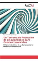 Un Teorema de Reduccion de Singularidades Para Campos Holomorfos