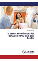 To assess the relationship between HLOC and oral health