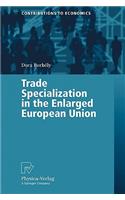 Trade Specialization in the Enlarged European Union