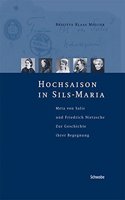 Hochsaison in Sils-Maria: Meta Von Salis Und Friedrich Nietzsche. Zur Geschichte Einer Begegnung