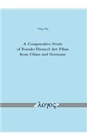 Comparative Study of Female-Themed Art Films from China and Germany