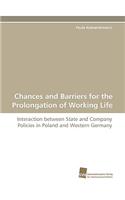 Chances and Barriers for the Prolongation of Working Life