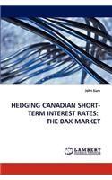 Hedging Canadian Short-Term Interest Rates