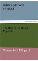 Rise of the Dutch Republic - Volume 14