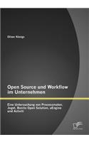 Open Source und Workflow im Unternehmen: Eine Untersuchung von Processmaker, Joget, Bonita Open Solution, uEngine und Activiti