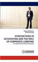 Dysfunctions in Accounting and the Role of Corporate Lobbying
