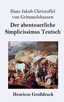 abenteuerliche Simplicissimus Teutsch (Großdruck)