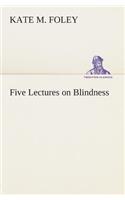 Five Lectures on Blindness