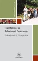 Einsatzleiter in Schule und Feuerwehr