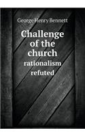 Challenge of the Church Rationalism Refuted