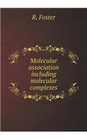 Molecular Association Including Molecular Complexes