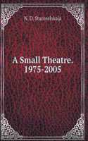 Little Theater. 1975-2005