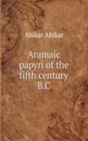 Aramaic papyri of the fifth century B.C.
