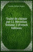 Traite de chimie par J.J. Berzelius Volume 3 (French Edition)