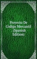Proyecto De Codigo Mercantil . (Spanish Edition)