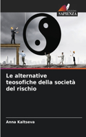 alternative teosofiche della società del rischio