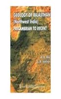Geology of Rajasthan (Northwest India): Precambrian to Recent