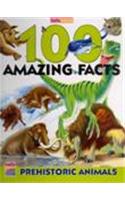 100 Amazing Facts Prehistoric Animals