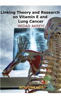 Linking Theory and Research on Vitamin E and Lung Cancer