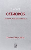 Oximoron : entre el autismo a la mistica (POETICA DEL DESPERTAR, Band 3)