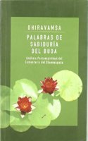 Palabras de sabiduria del Buda: analisis psicoespiritual del comentario del Dhammapada