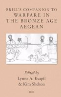 Brill's Companion to Warfare in the Bronze Age Aegean