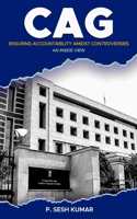 CAG-Ensuring Accountability Amidst Controversies