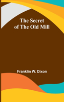 secret of the old mill