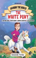 The White Pony and Other stories - Around the World Stories for Children Age 4 - 7 Years