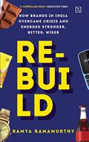 Rebuild: How Brands in India Overcame Crisis and Emerged Stronger, Better, Wiser