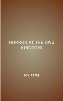 Horror at the Owu Kingdom