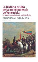 historia oculta de la Independencia de Venezuela