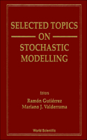 Selected Topics on Stochastic Modelling