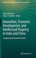 Innovation, Economic Development, and Intellectual Property in India and China