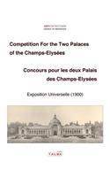 Competition For the Two Palaces of the Champs-Elysées - Exposition Universelle (1900) - Concours pour les deux Palais des Champs-Elysées