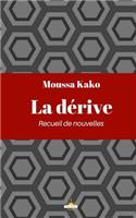 La Dérive: Recueil de Nouvelles